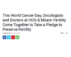 A news article stating this world cancer day, oncologists and doctors at HCG & fertility united to take a pledge to preserve fertility.